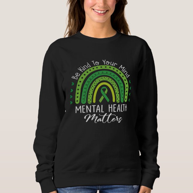 Sudadera Be Kind To Your Mind Mental Health Love Rainbow Gr (Anverso)