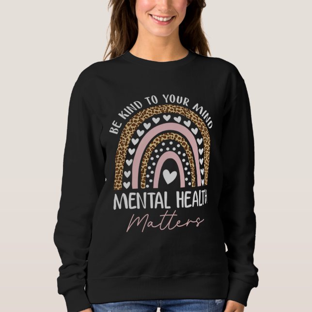 Sudadera Be Kind To Your Mind Mental Health Matters Awarene (Anverso)