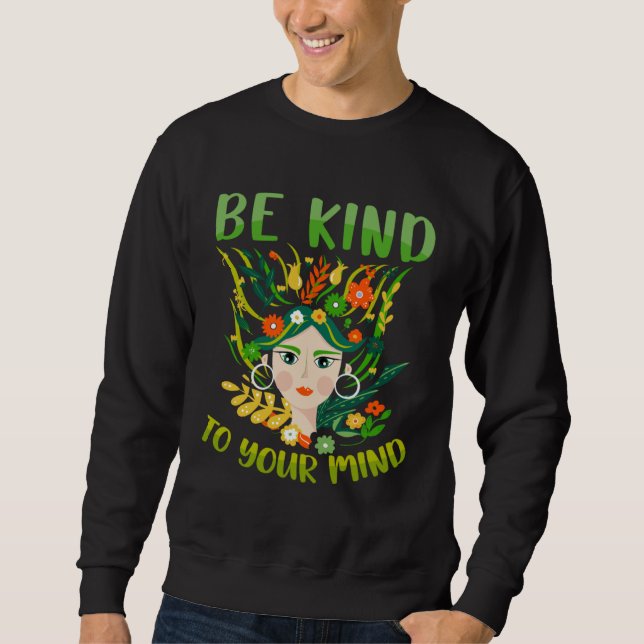 Sudadera Be Kind To Your Mind Mental Health Matters Awarene (Anverso)