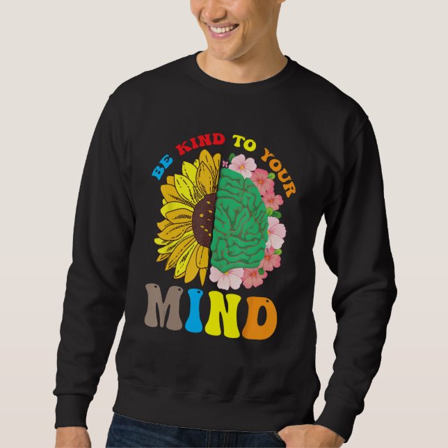 Sudadera Be Kind To Your Mind Mental Health Matters Floral  (Anverso)