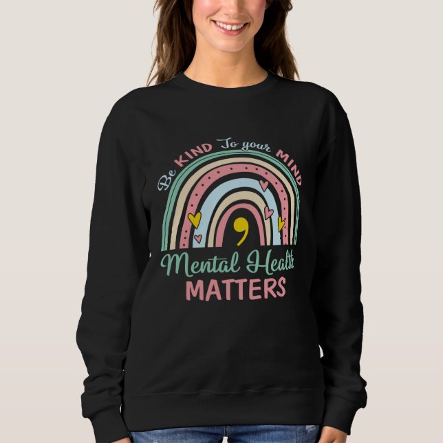 Sudadera Be Kind To Your Mind Mental Health Rainbow Semicol (Anverso)