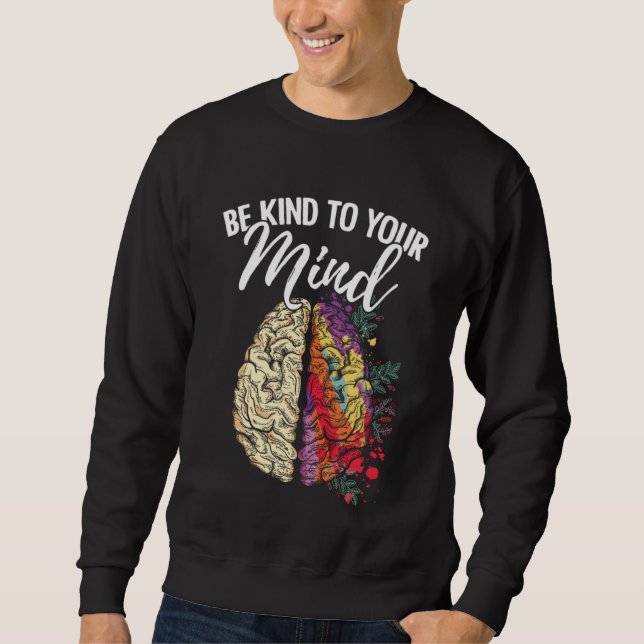 Sudadera Be Kind To Your Mind Mental Health Survivor Fighte (Anverso)