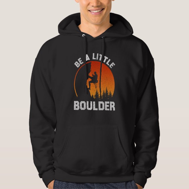 Sudadera Be Little Boulder Tee For Rock Climbing Enthusiast (Anverso)