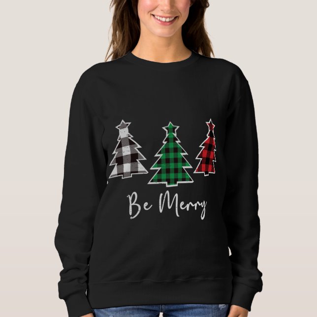 Sudadera Be Merry Christmas Trees Cute Buffalo Plaid Distre (Anverso)