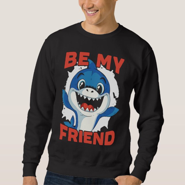 Sudadera Be My Friend Shark Animal Lover Marine Biologist 1 (Anverso)