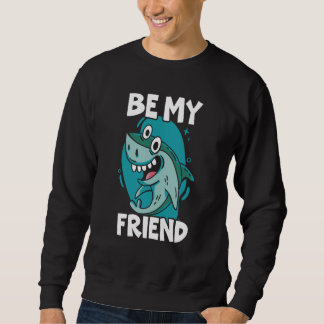Sudadera Be My Friend Shark Animal Marine Biologist  1