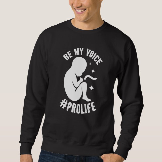 Sudadera Be My Voice Pro Life Anti-abortion Supporter Premi (Anverso)
