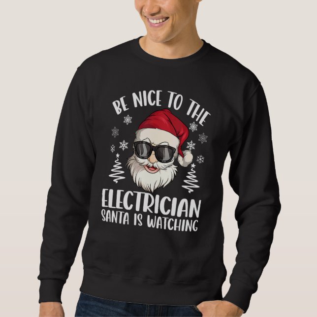 Sudadera Be Nice To The Electrician Santa Is Watching Chris (Anverso)