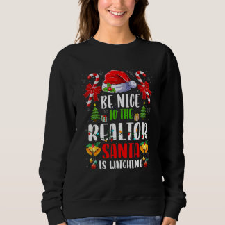 Sudadera Be Nice To The Realtor Santa Is Watching Christmas