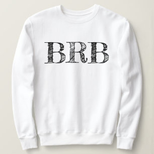 Sudadera Be Right Back BRB - ¡Letras para Mujeres!
