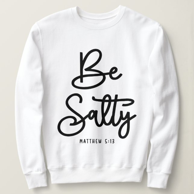 Sudadera Be Salty Be Light Matthew 5:13 Cita Cristiana (Anverso del diseño)