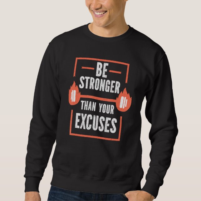 Sudadera Be Stronger Than Your Excuses Fitness Gym (Anverso)