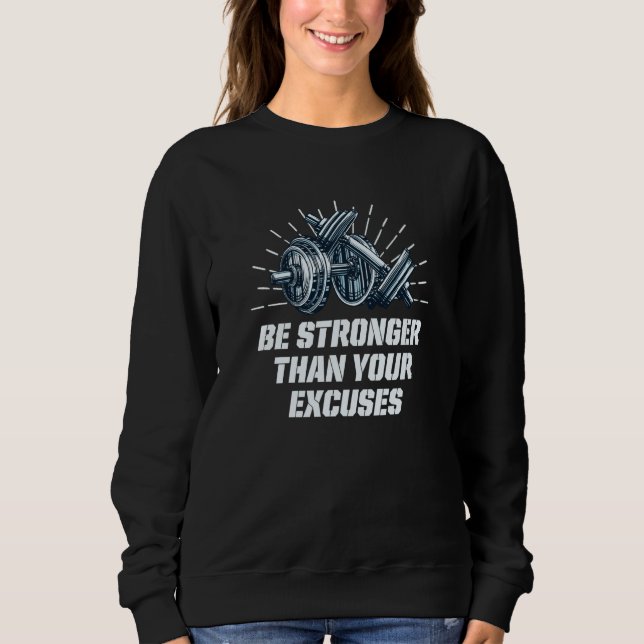 Sudadera Be Stronger Than Your Excuses Workout Motivational (Anverso)