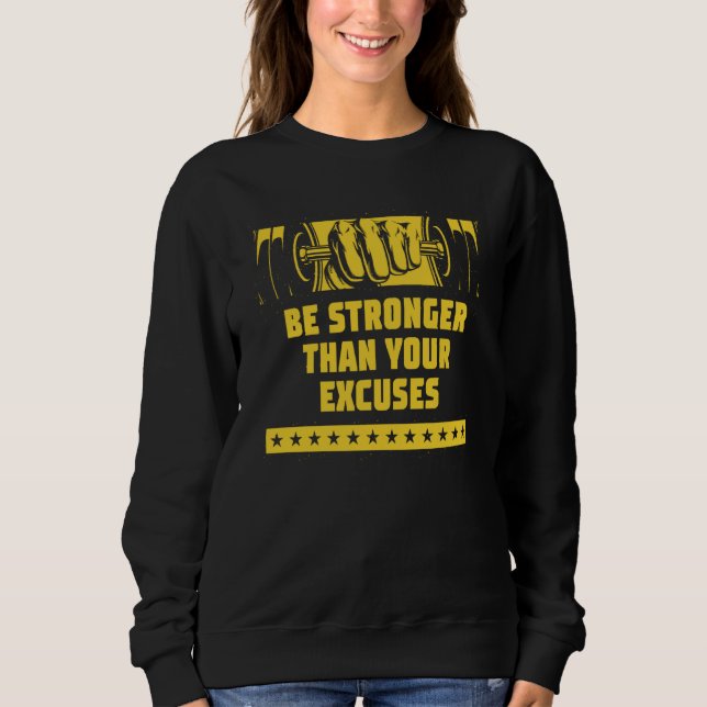 Sudadera Be Stronger Than Your Excuses Workout Motivational (Anverso)