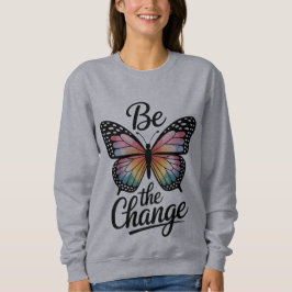 Sudadera Be the Change