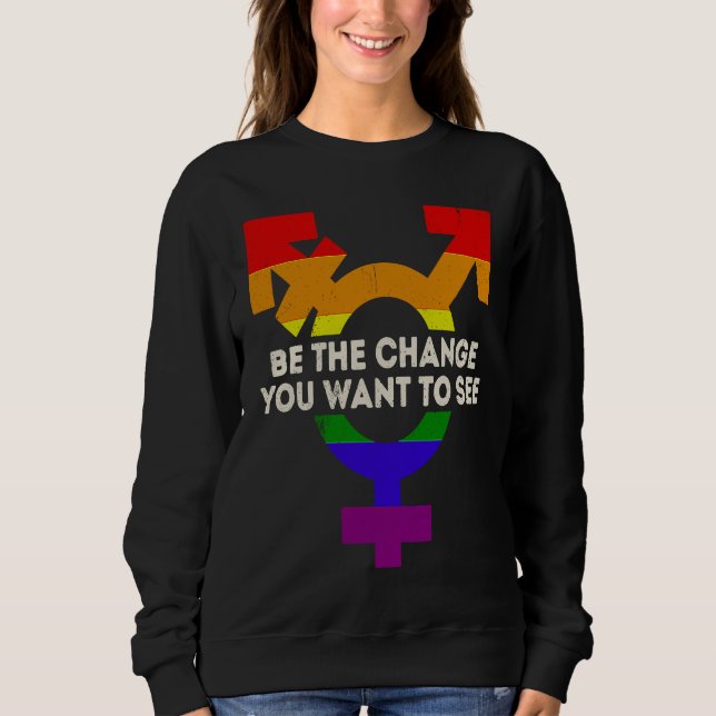 Sudadera Be the Change You Want To See Equality LGBTQ Pride (Anverso)