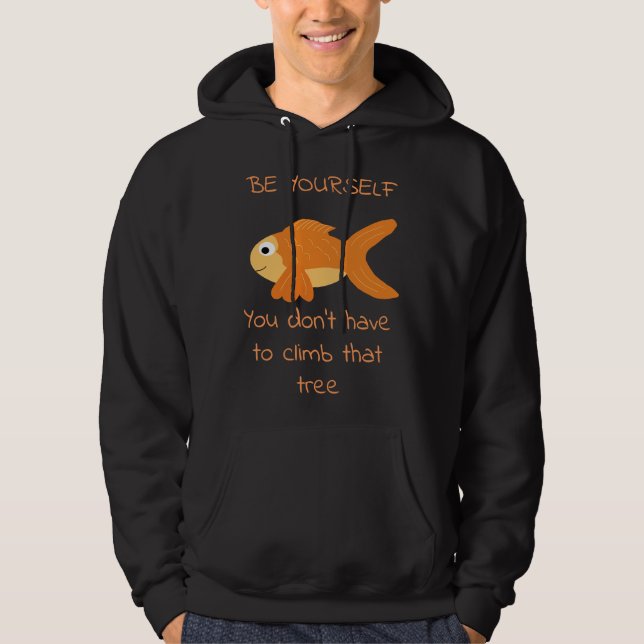 Sudadera Be You You Fish Do Climb Trees (Anverso)