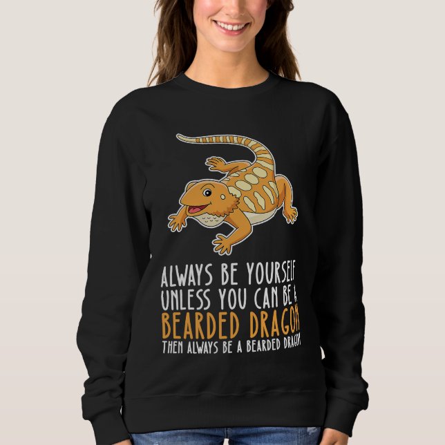 Sudadera Be Yourself Always And Be A Bearded Dragon (Anverso)