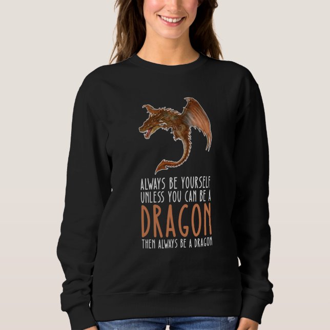 Sudadera Be Yourself Always And Be A Dragon (Anverso)