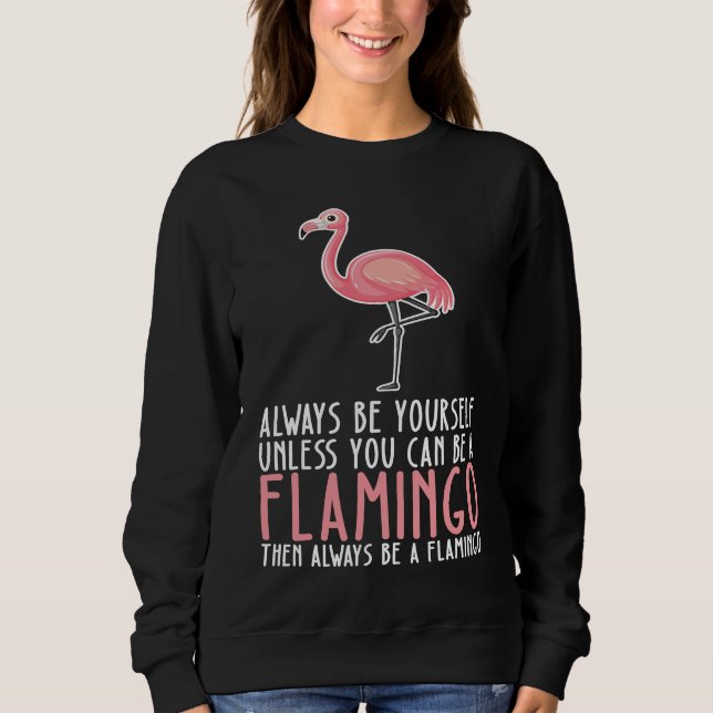 Sudadera Be Yourself Always And Be A Flamingo (Anverso)