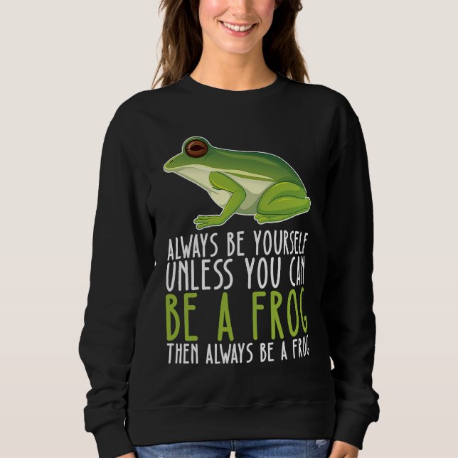 Sudadera Be Yourself Always And Be A Frog (Anverso)