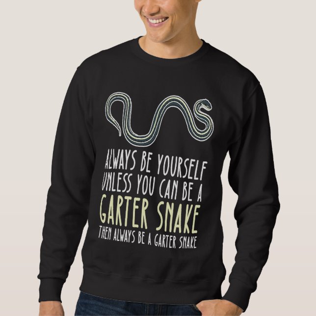Sudadera Be Yourself Always And Be A Garter Snake (Anverso)