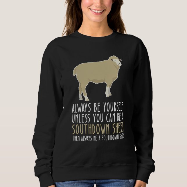 Sudadera Be Yourself Always And Be A Southdown Sheep (Anverso)