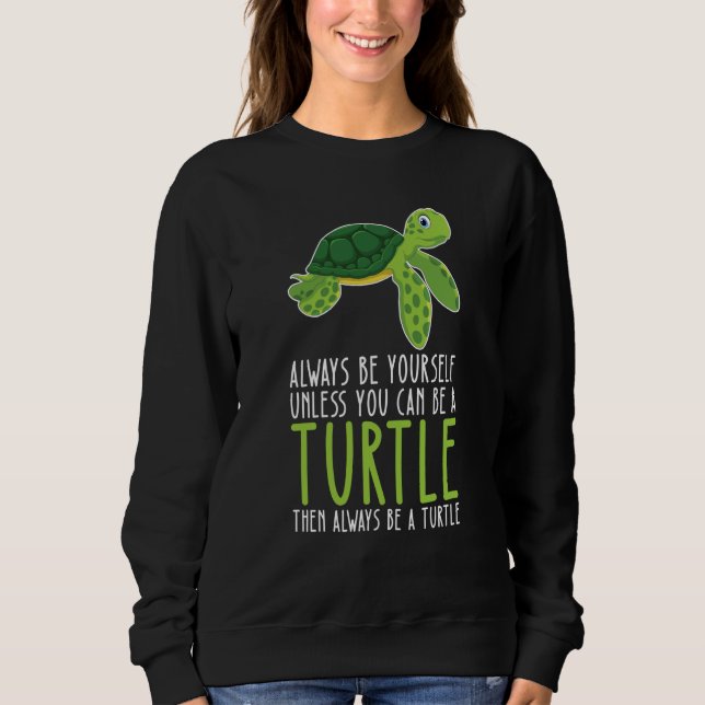 Sudadera Be Yourself Always And Be A Turtle (Anverso)