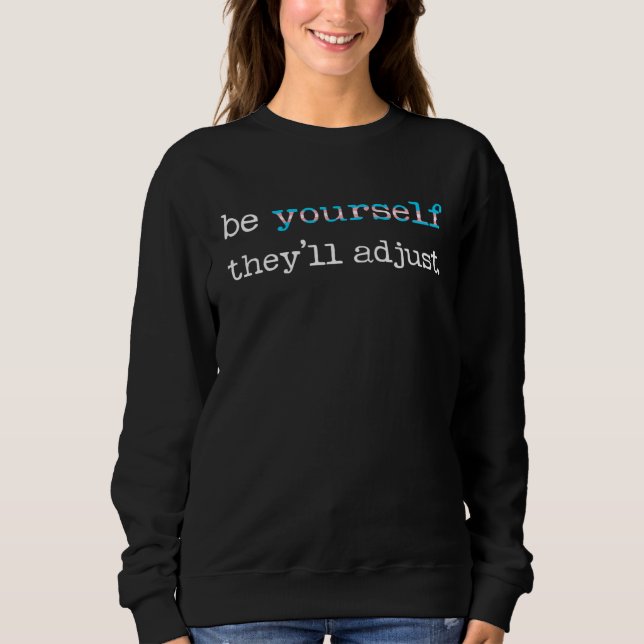Sudadera Be Yourself They ll Adjust LGBTQ Transgender Trans (Anverso)