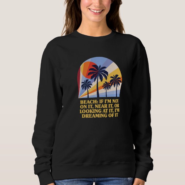 Sudadera Beach I'm Dreaming Of It Ocean Summer  Beach   1 (Anverso)