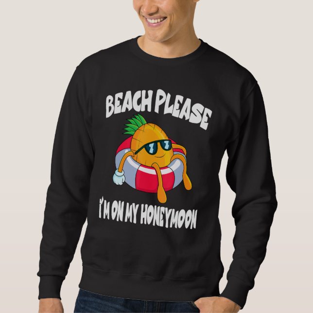 Sudadera Beach Please I'm On My Honeymoon Pineapple Fruit (Anverso)