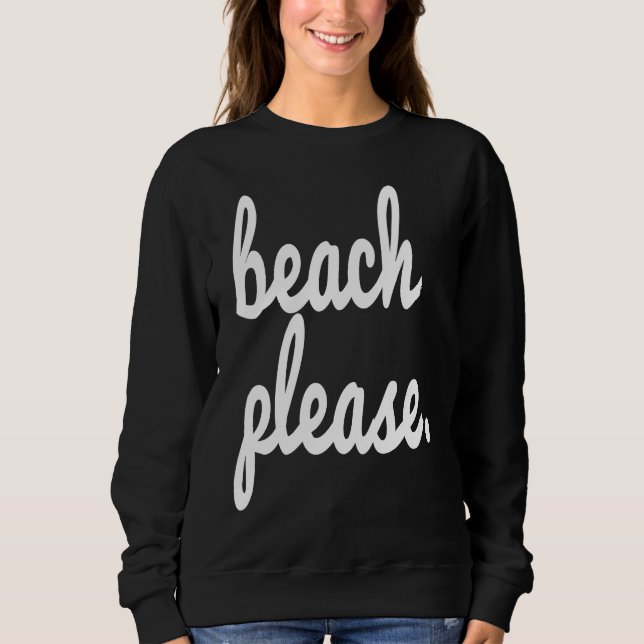Sudadera Beach Please Summer Fun Happy Beach Vacation Trip  (Anverso)