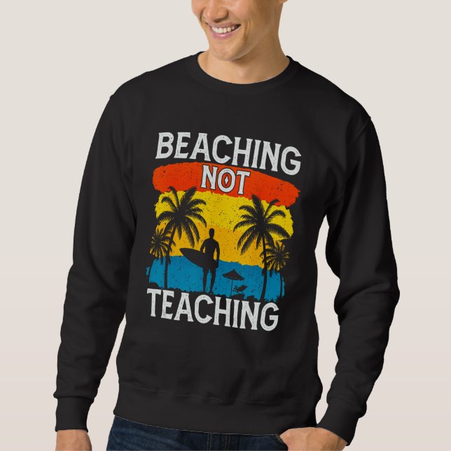 Sudadera Beaching Not Teaching Vacations Summers Palm Tree (Anverso)