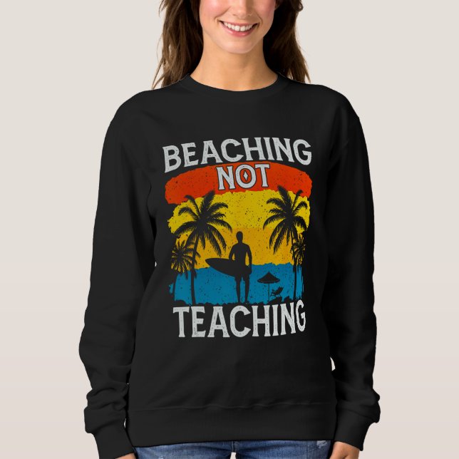 Sudadera Beaching Not Teaching Vacations Summers Palm Tree (Anverso)