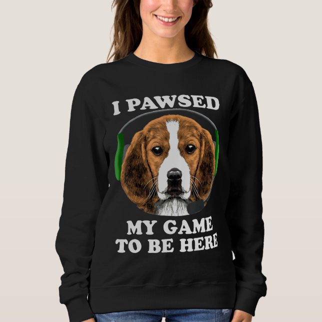 Sudadera Beagle Analizó Mi Juego Para Estar Aquí (Anverso)
