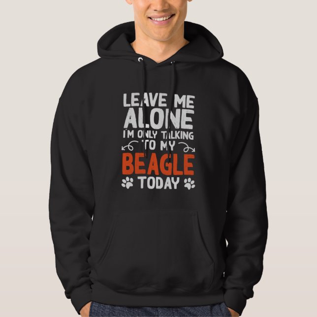 Sudadera Beagle Dog Owner Only Talking To My Beagle (Anverso)