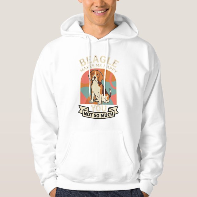 Sudadera Beagle Me Hace Feliz Tú No Tanto Perro (Anverso)