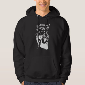 Sudadera Beard  Bearded Man Touch My Beard And Tell Me I'm