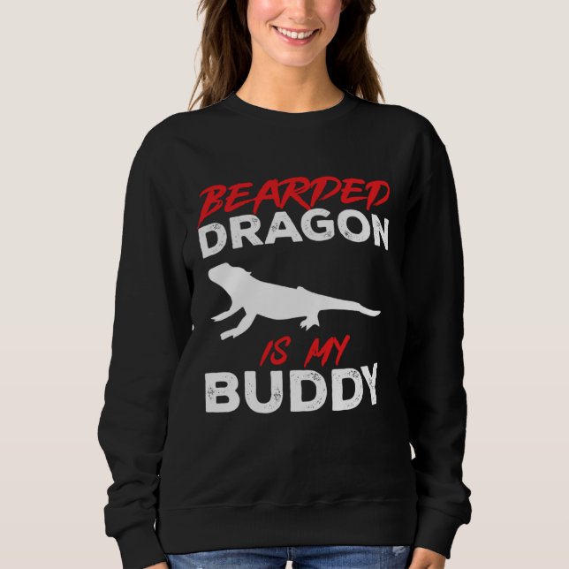 Sudadera Bearded Dragon Is My Buddy Beardie Lizard Reptile  (Anverso)