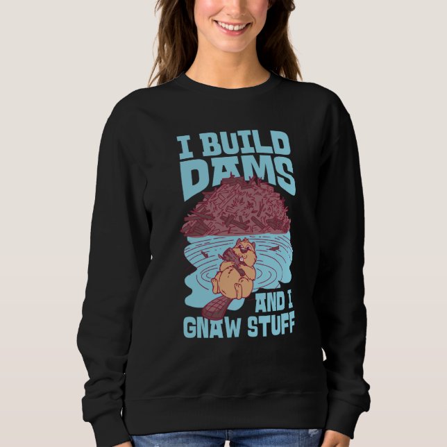 Sudadera Beaver I Build Dams And I Gnaw Stuff  1 (Anverso)