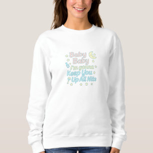 Sudadera Bebé Bebé Te Mantendré Despierto Toda la Noche Pas