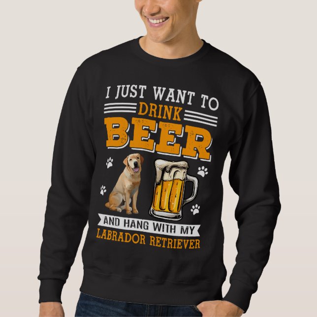 Sudadera Bebe Cerveza Y Coloca Con Mi Tee De Labrador Recup (Anverso)