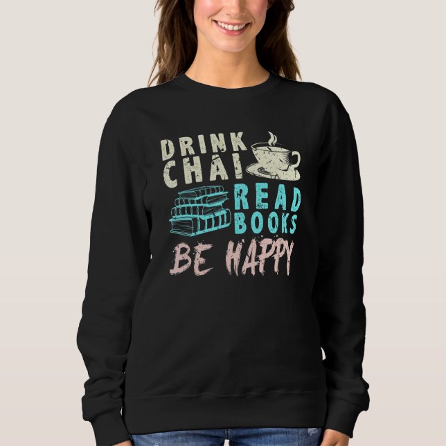 Sudadera Bebe Chai Leer Libros Ser Feliz Tea Chai (Anverso)