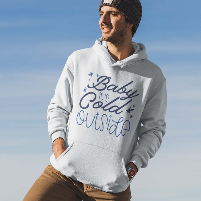 Sudadera Bebé, hace frío afuera (Baby it's cold outside hoodie)