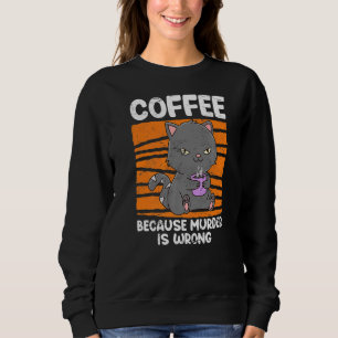 Sudadera Beber café gato porque matar mal es café