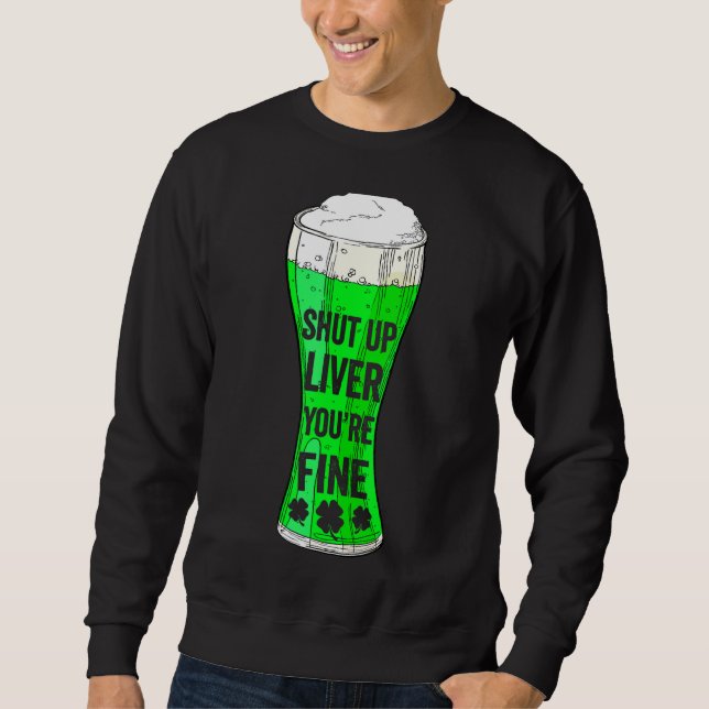 Sudadera Beber cerveza de San Patricio Cállate el Hígado (Anverso)