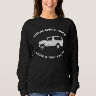 Sudadera Beber jugo de manzana porque Oj te matará