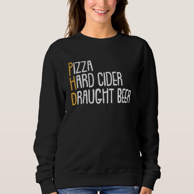 Sudadera Bebida De Cerveza Phd Pizza Cider Candidato (Anverso)