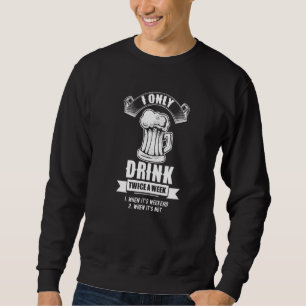 Sudadera Bebida Dos Veces A La Semana Fiesta Bebida Alcohol