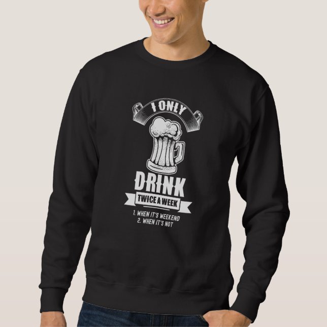 Sudadera Bebida Dos Veces A La Semana Fiesta Bebida Alcohol (Anverso)